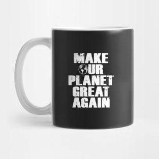 Make Our Planet Great Again Mug
